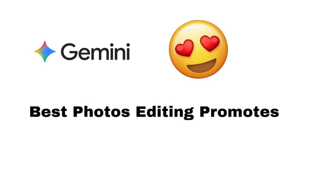 Google Gemini Photos Editing Best Prompt 2025
